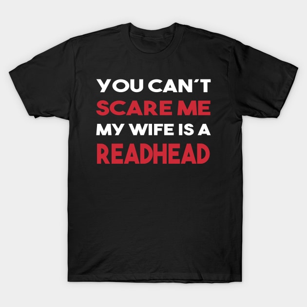 Wife Readhead Ginger Girlfriend Funny Gift T-Shirt by DP Clothing